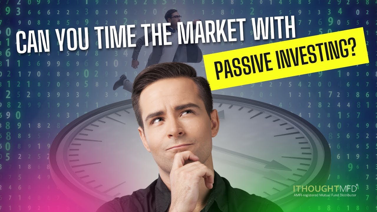 Can you Time the Market with Passive Investing? | ithoughtmfd