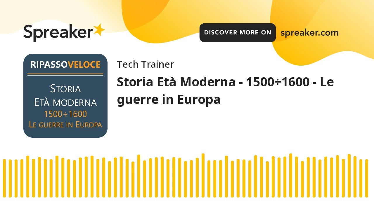 Storia Età Moderna - 1500÷1600 - Le guerre in Europa