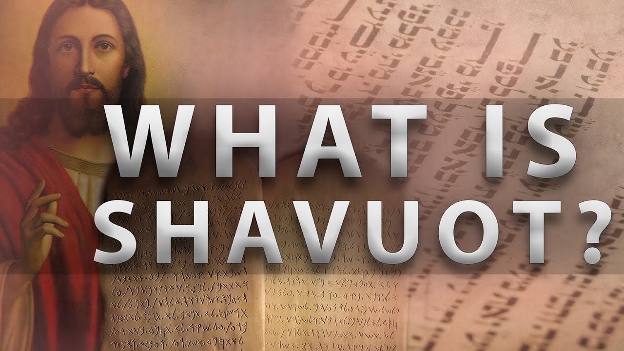 What is Shavuot | Founded in Truth Fellowship