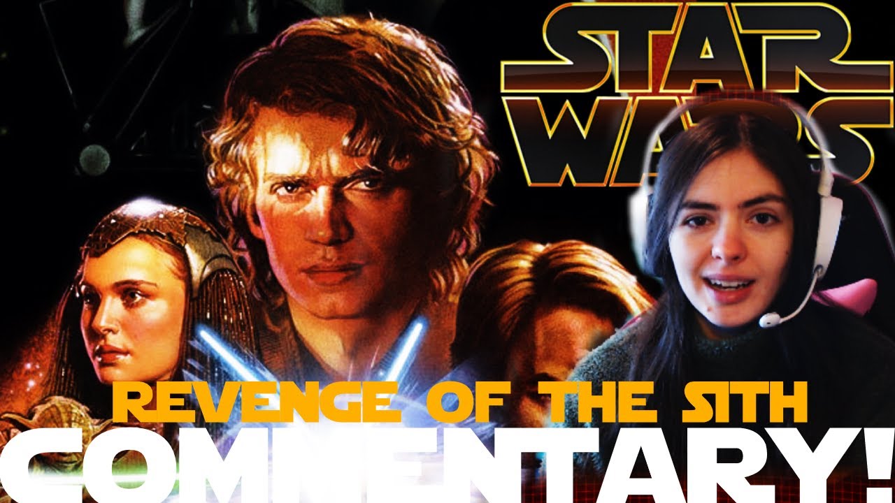 STAR WARS - EPISODE III: REVENGE OF THE SITH - Watchalong with Gaxelle!