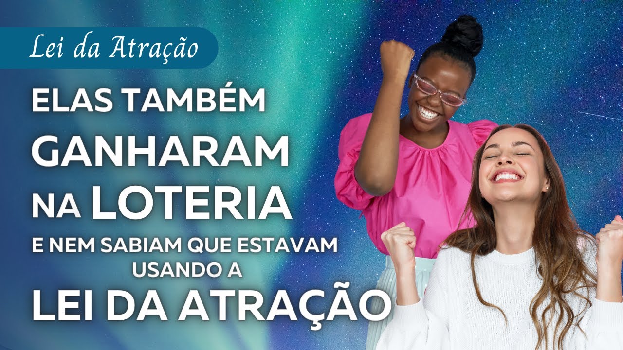 Elas também GANHARAM na LOTERIA e nem sabiam que estavam usando a LEI DA ATRAÇÃO
