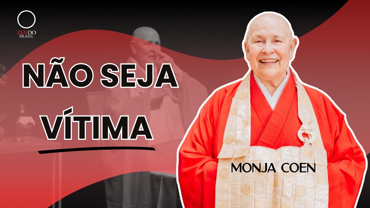 Não Seja Vítima Monja Coen e a Força nas Dificuldades da Vida