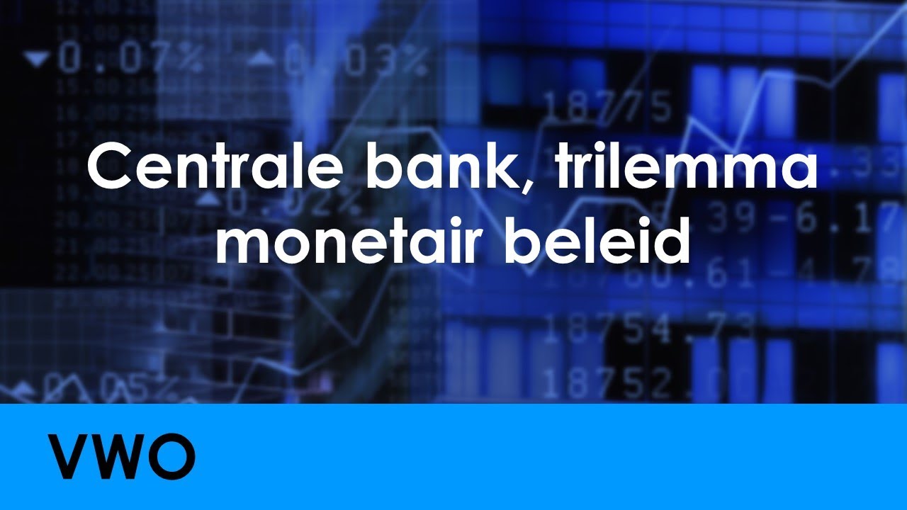 Centrale bank, trilemma van het monetair beleid - Economie voor vwo - Wereldeconomie