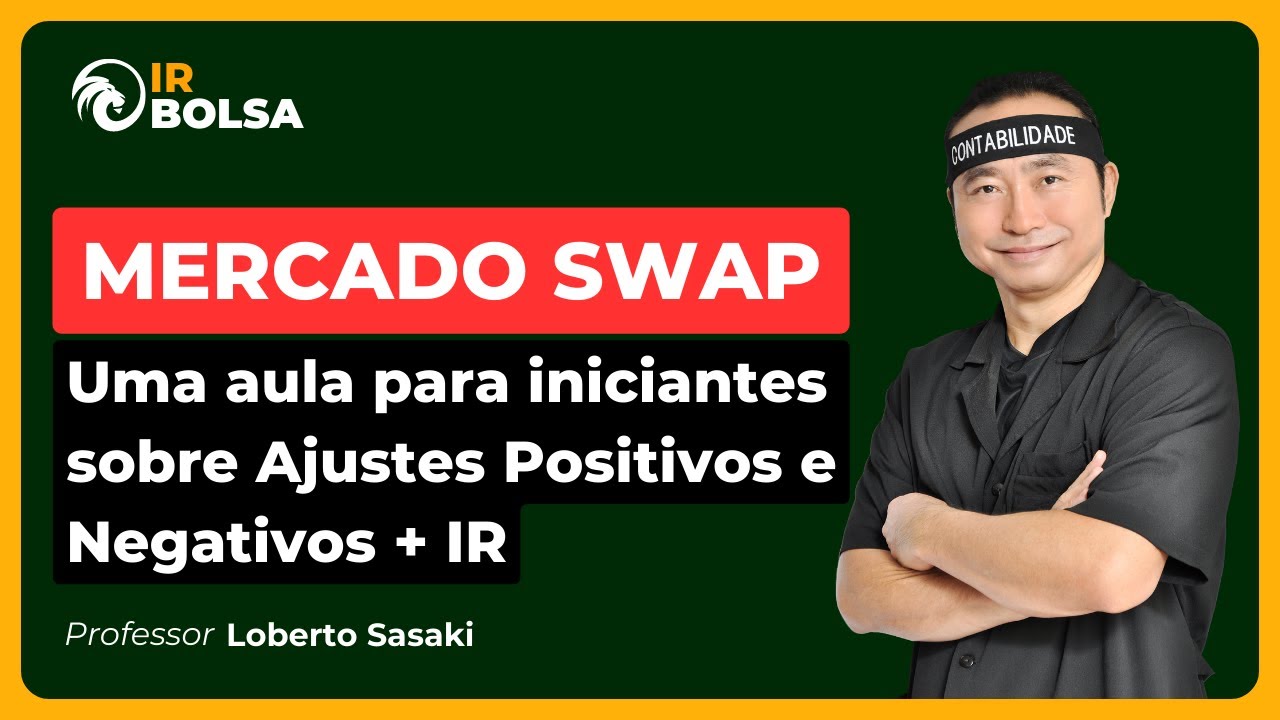 Mercado SWAP | Uma aula para iniciantes sobre Ajustes Positivos e Negativos e IR