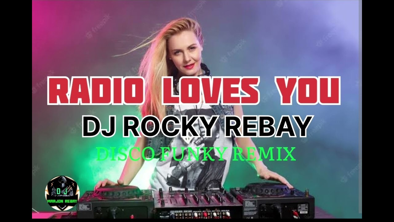 DJ RADIO LOVES YOU [ DJ ROCKY REBAY] DISCO FUNKY REMIX |DJ REMIX