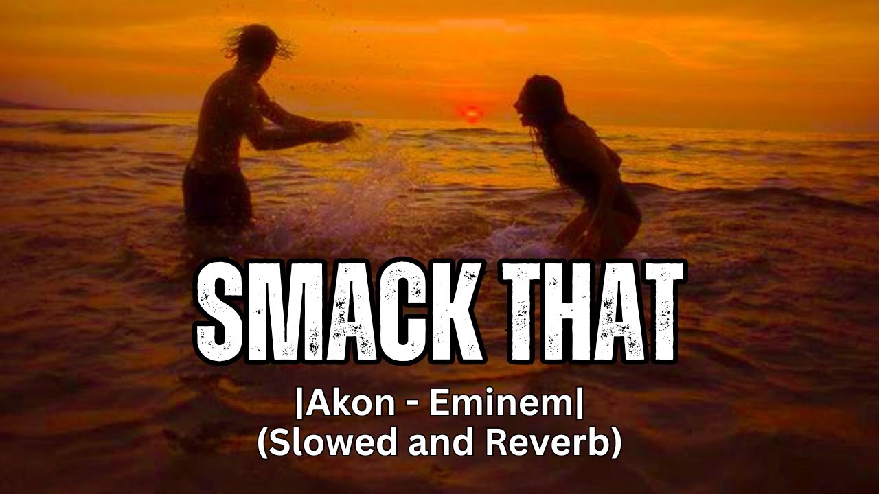 Smack that | EMINEM - AKON | | Perfectly slowed | #moizrhythmix