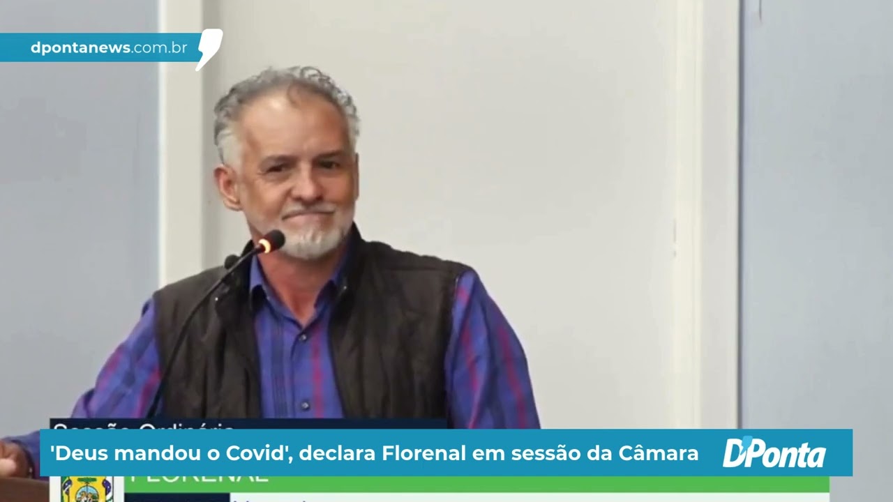 'No Carnaval anterior, Deus mandou o Covid', declara Florenal em sessão da Câmara