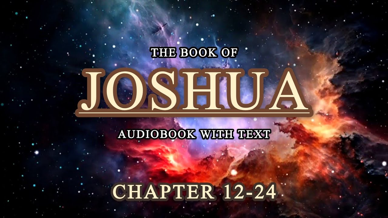 The Book of Joshua Chapter 12-24 Audiobook • Audio Bible • Holy Bible Audio