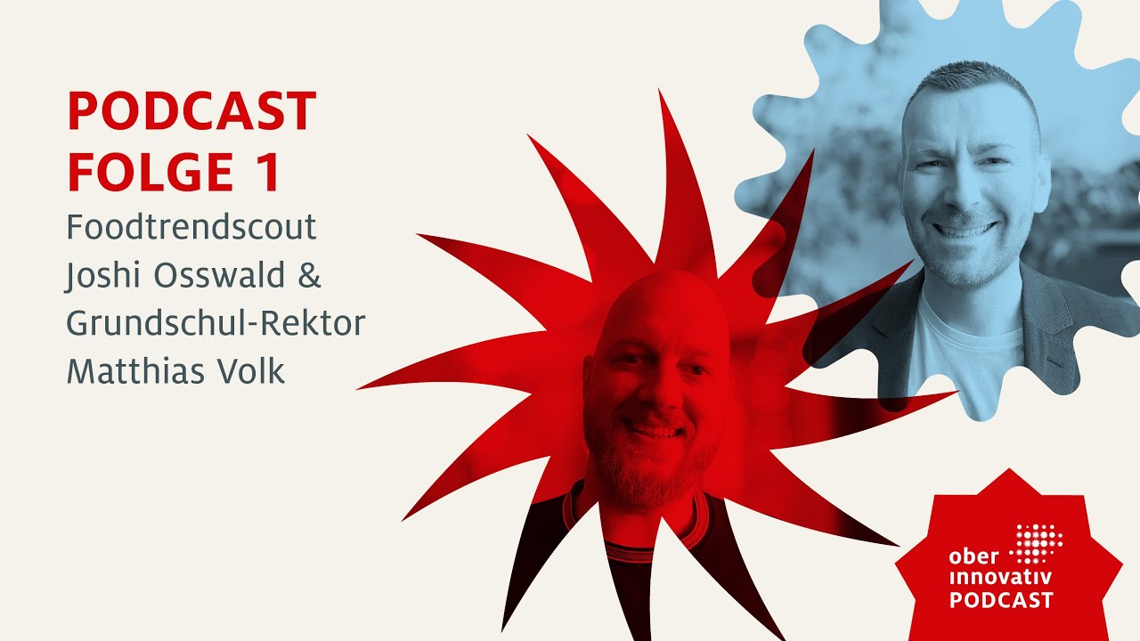Foodtrendscout Joshi Osswald & Grundschul-Rektor Matthias Volk | OBER INNOVATIV | Folge 1