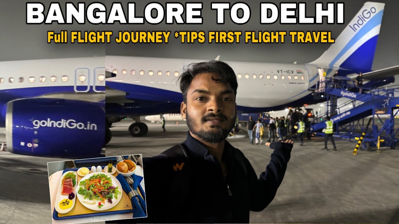Bangalore to New Delhi Flight Travel | Indigo Bangalore Delhi Flight A to Z Journey Details Food All