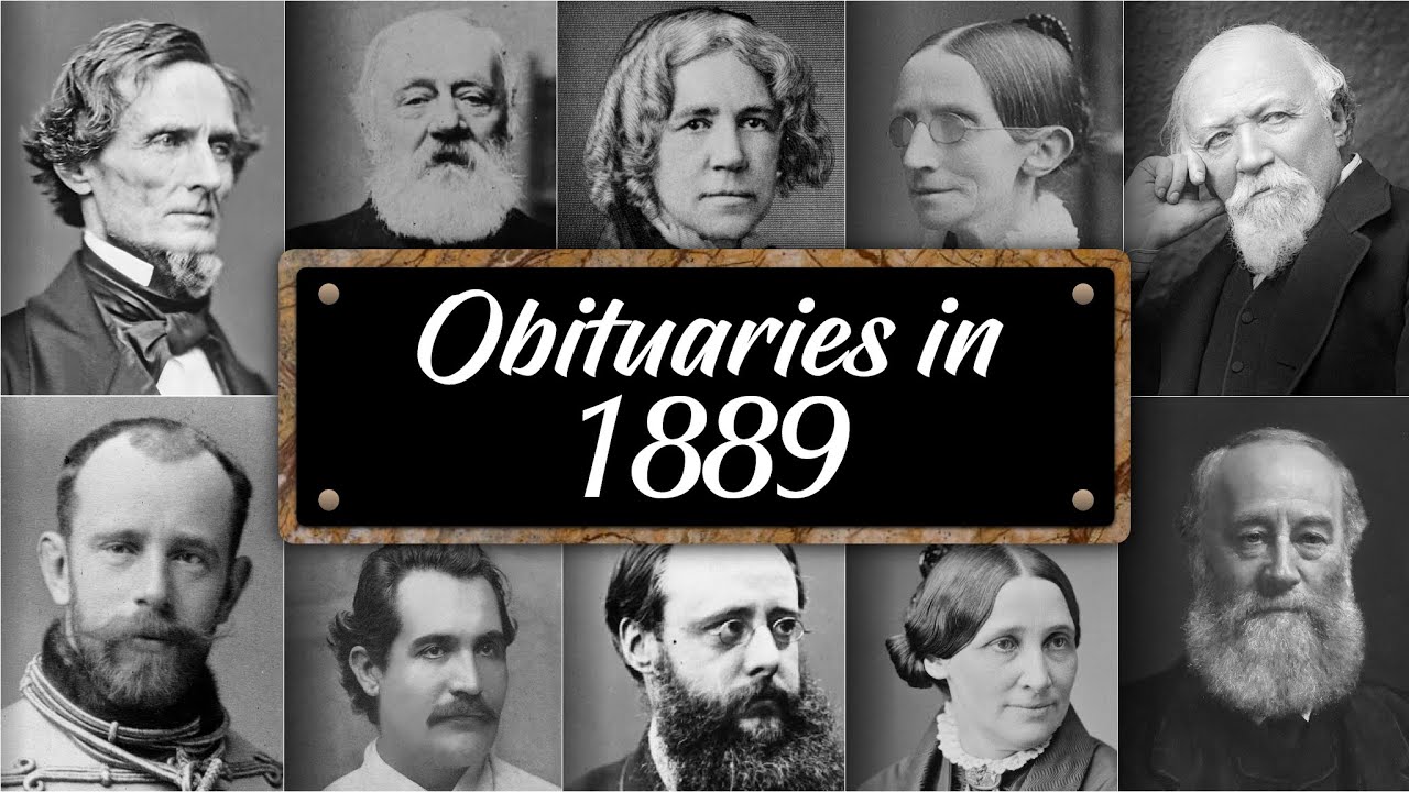 Obituary: Famous Faces WE LOST in 1889