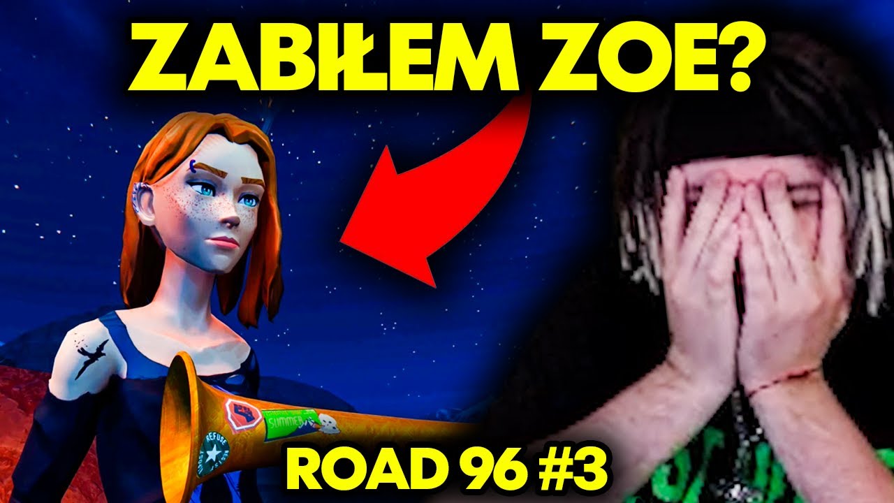 ZABI*EM ZOE? ROAD 96 #3