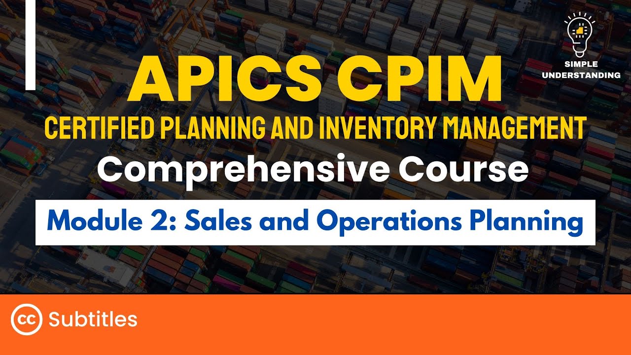 APICS CPIM Module 2 Sales and Operations Planning Full Course | Explanation & Practice Test (36 MIN)
