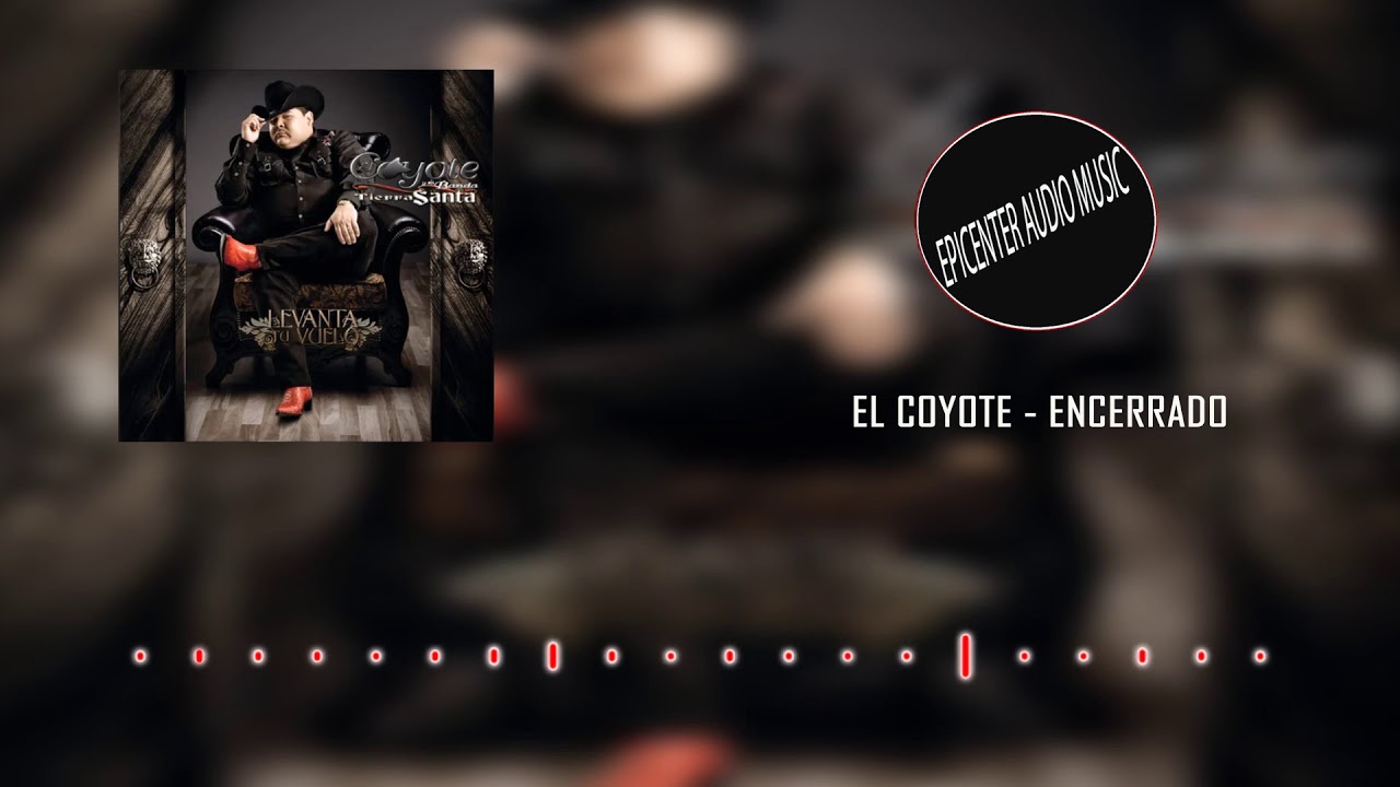 El Coyote - Encerrado EPICENTER