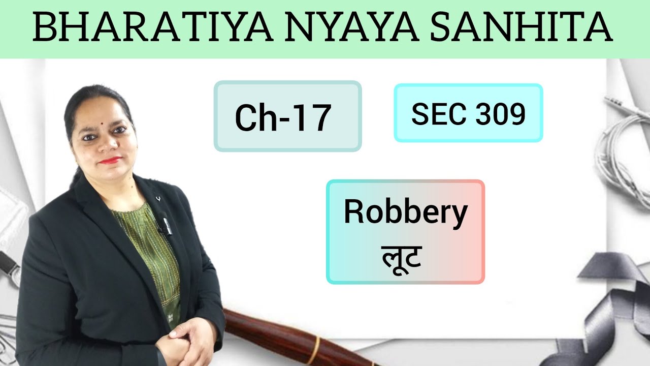 Sec 309 BNS Robbery /लूट  Ch.17