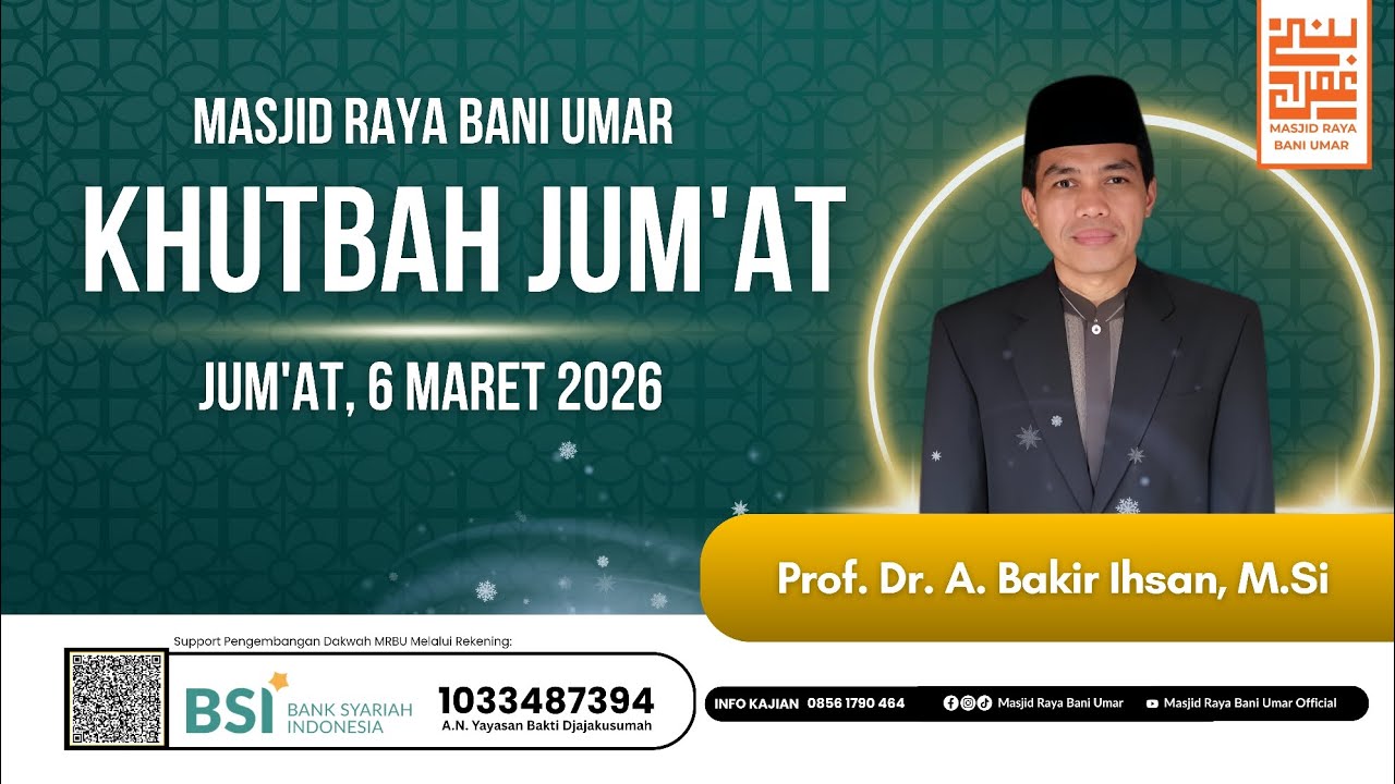 KHUTBAH JUM'AT || Prof. Dr. A. Bakir Ihsan, MA || MRBU