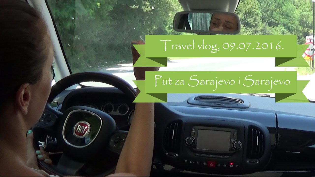 Travel vlog: 09.07.2016. Put za Sarajevo i prvi dan tamo :)