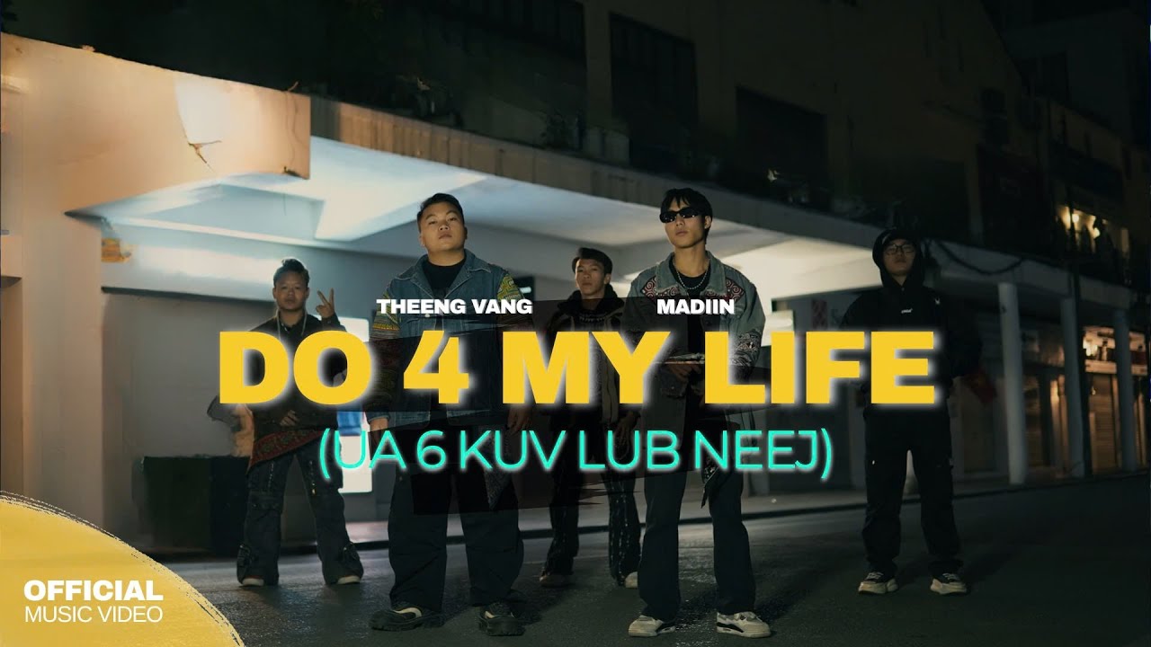THEENG VANG x MADIIN “Do 4 My Life” Ua 6 Kuv Lub Neej [Official Music Video] Hmong New Rap Song 2025