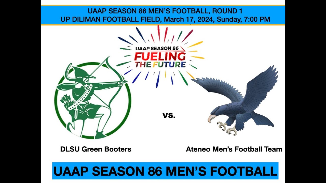 UAAP Season 86: Men's Football Round 1: DLSU Green Booters vs. Ateneo Men's Football Team, 3/17/24