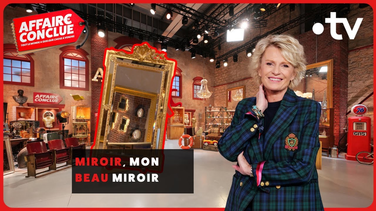 Miroir, mon beau miroir⎮Affaire Conclue