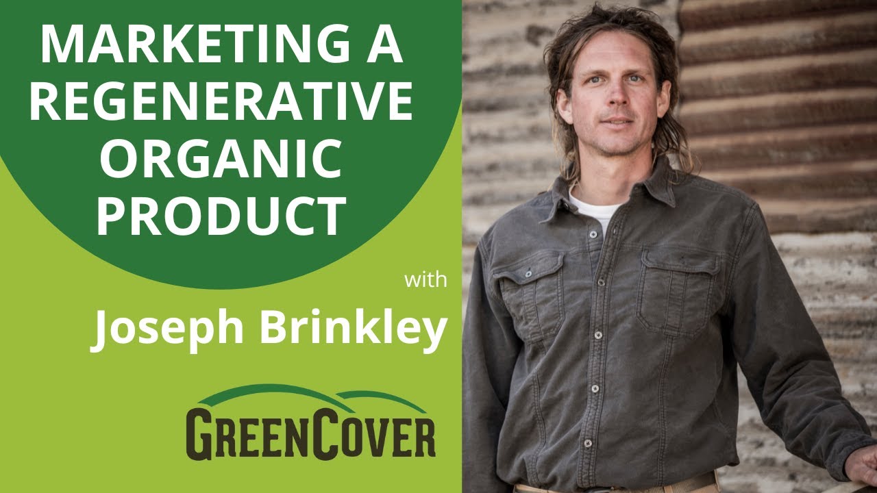Marketing a Regenerative Organic Product with Joseph Brinkley of Bonterra Organic Estates