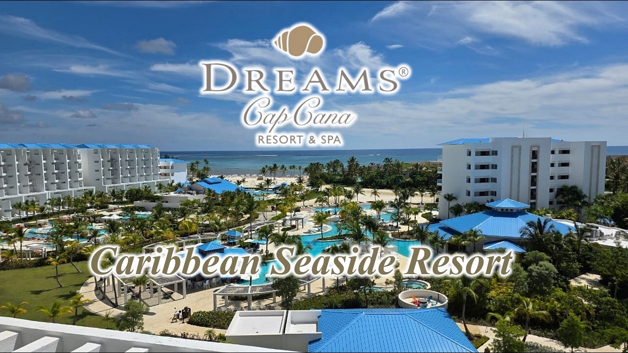 Dreams Cap Cana Resort & Spa | Caribbean All-Inclusive Escape