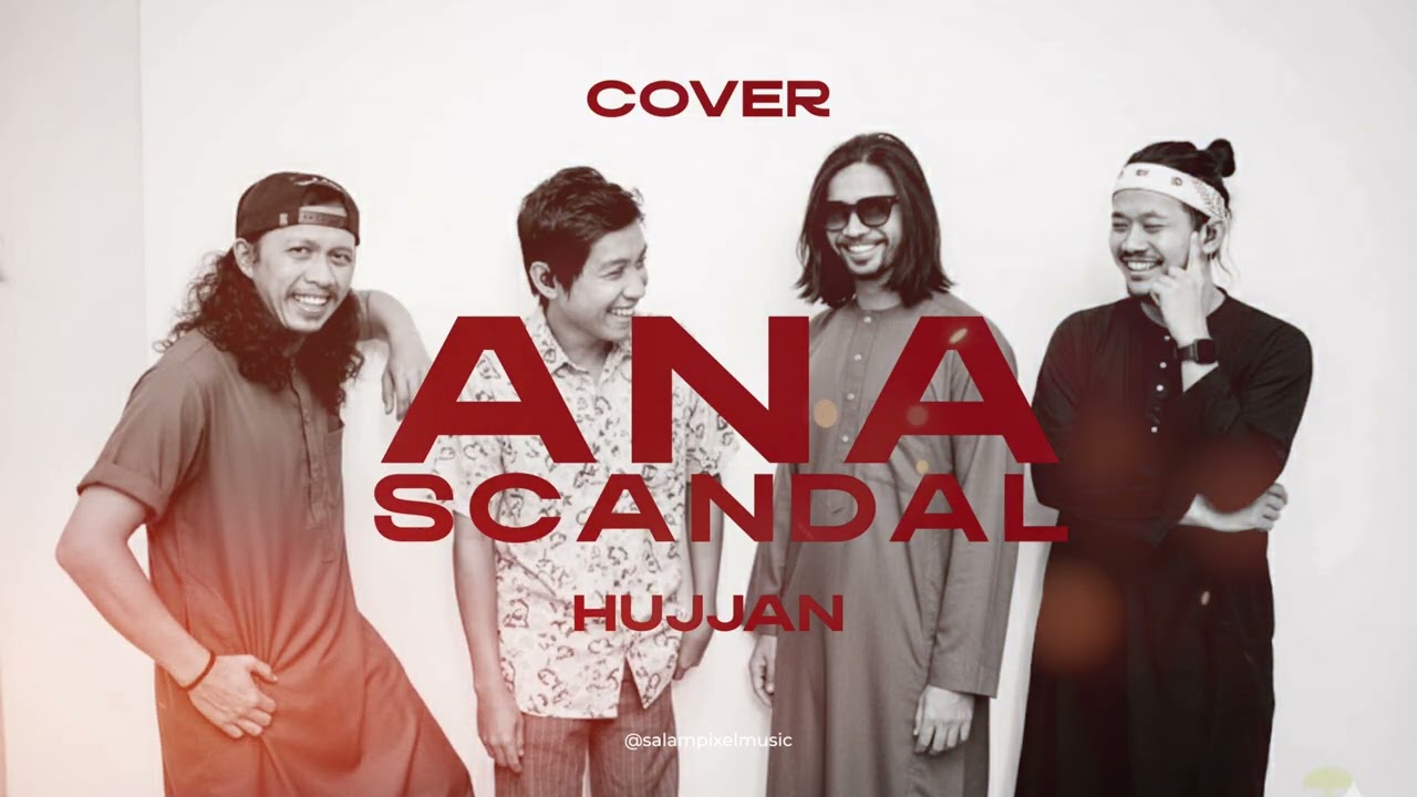 HUJJAN - ANA SCANDAL  (COVER)