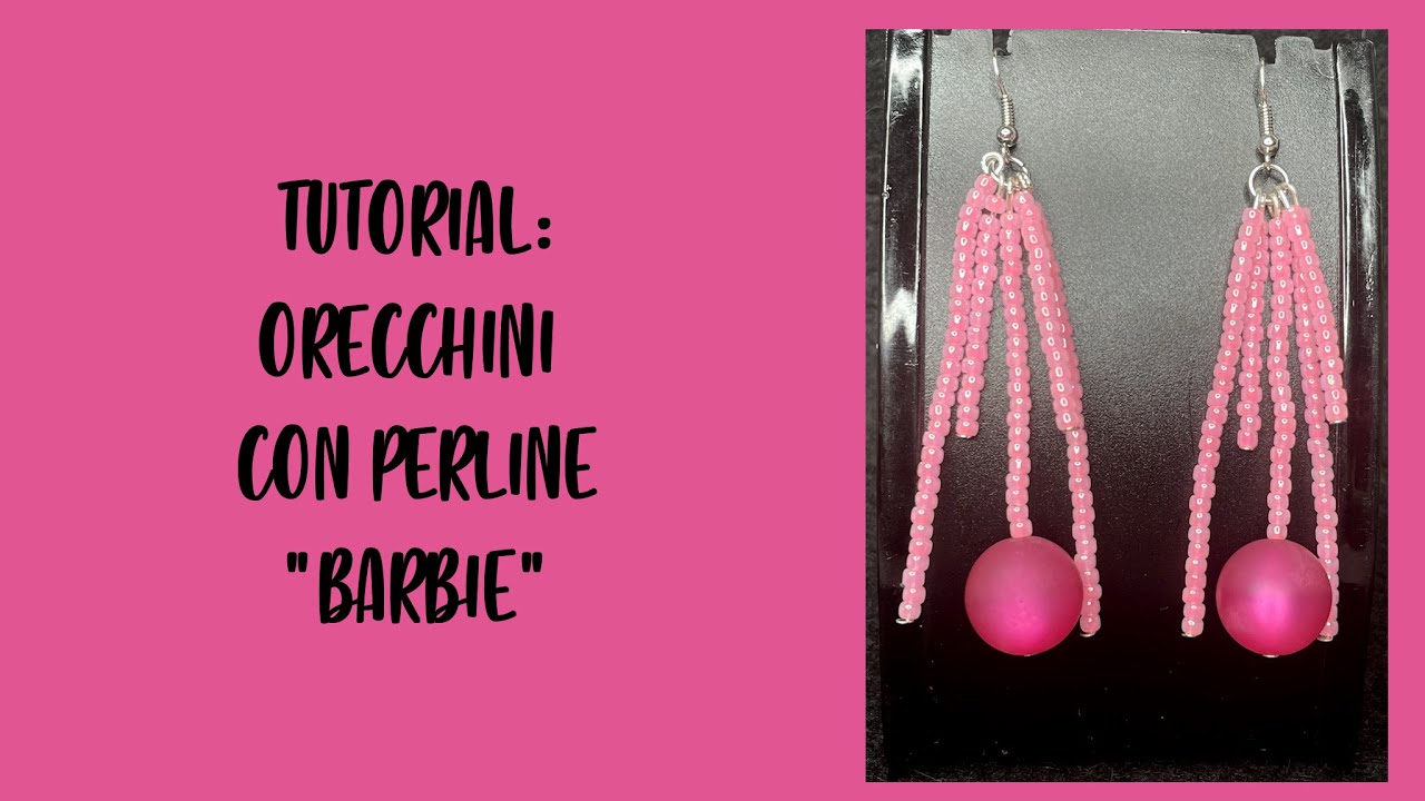 Tutorial: orecchini con perline *Barbie*