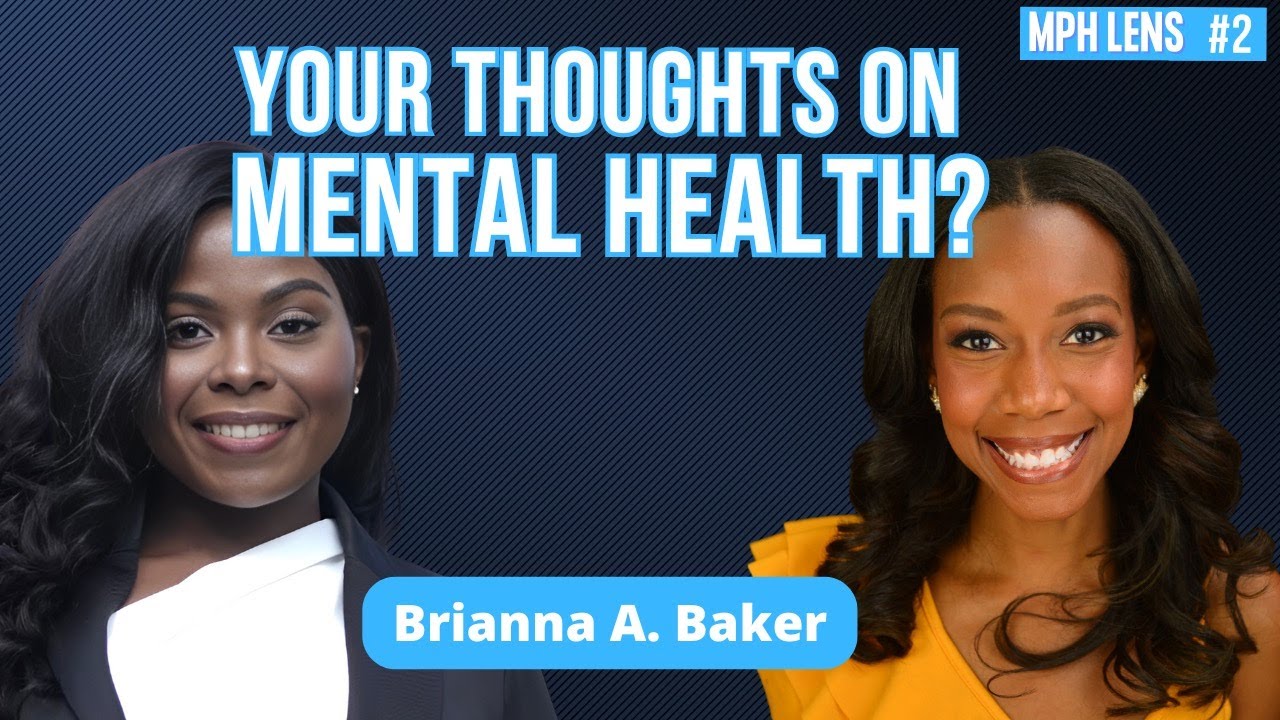 On Prioritizing Mental Wellness with Brianna Baker | MPH Lens Episode 2