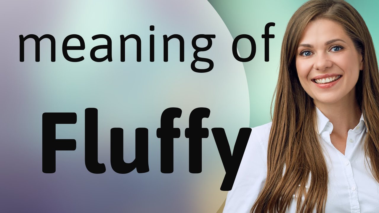 Пушистый &bull; что означает слово FLUFFY