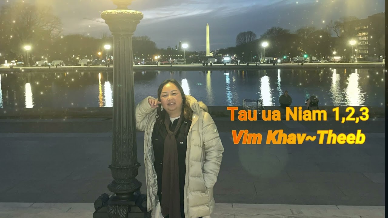 Tau Ua Niam 1,2,3 vim Khav~Theeb 2/16/24