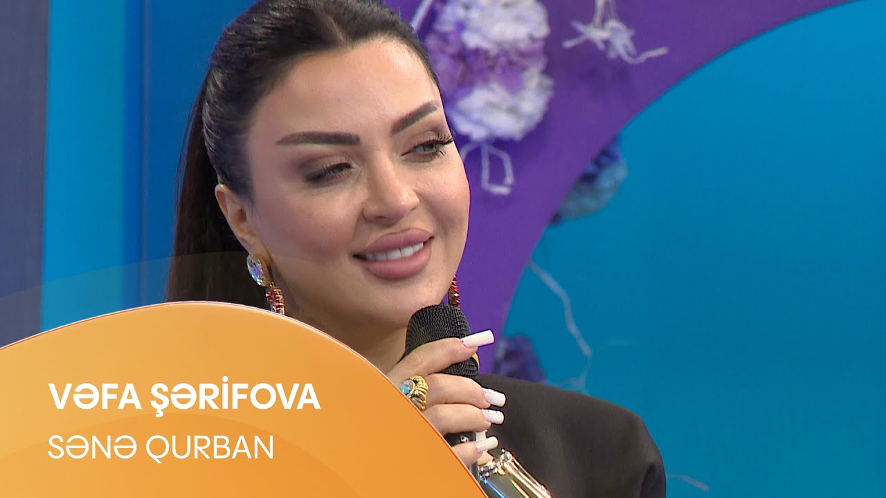 Vəfa Şərifova - Sənə Qurban