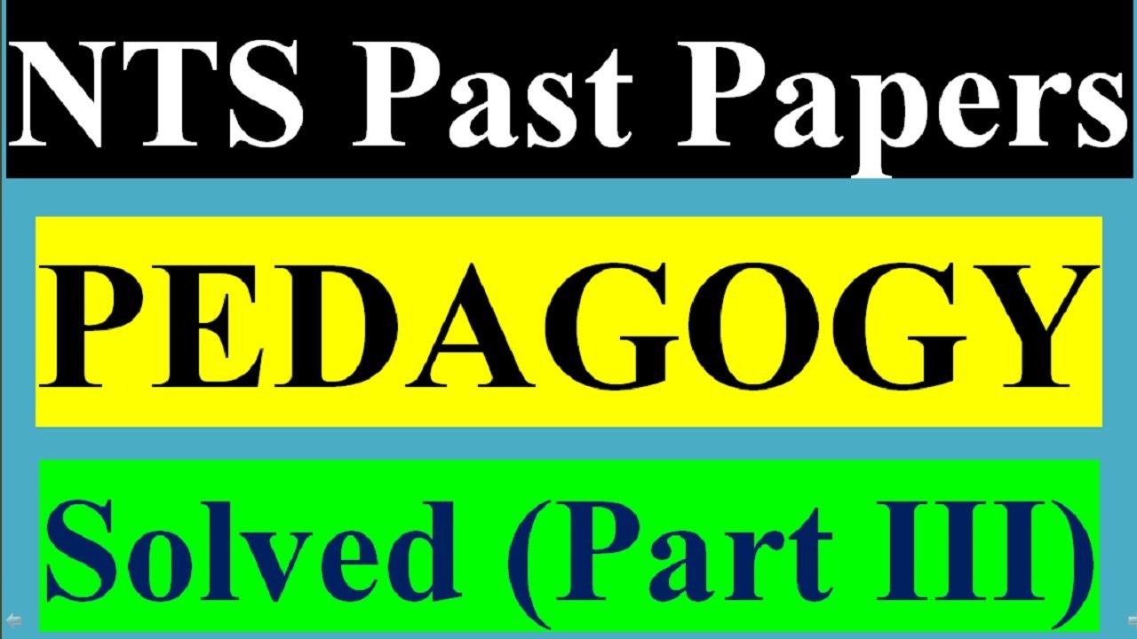 NTS Past Papers Pedagogy Portion Solved Part 3 || Pedagogy MCQs Solved from NTS Old Educators Papers