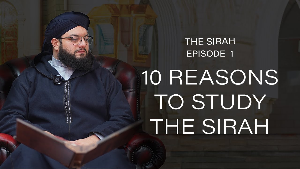 The Sirah | Ep.1 | Intro & 10 Reasons to study the Sirah
