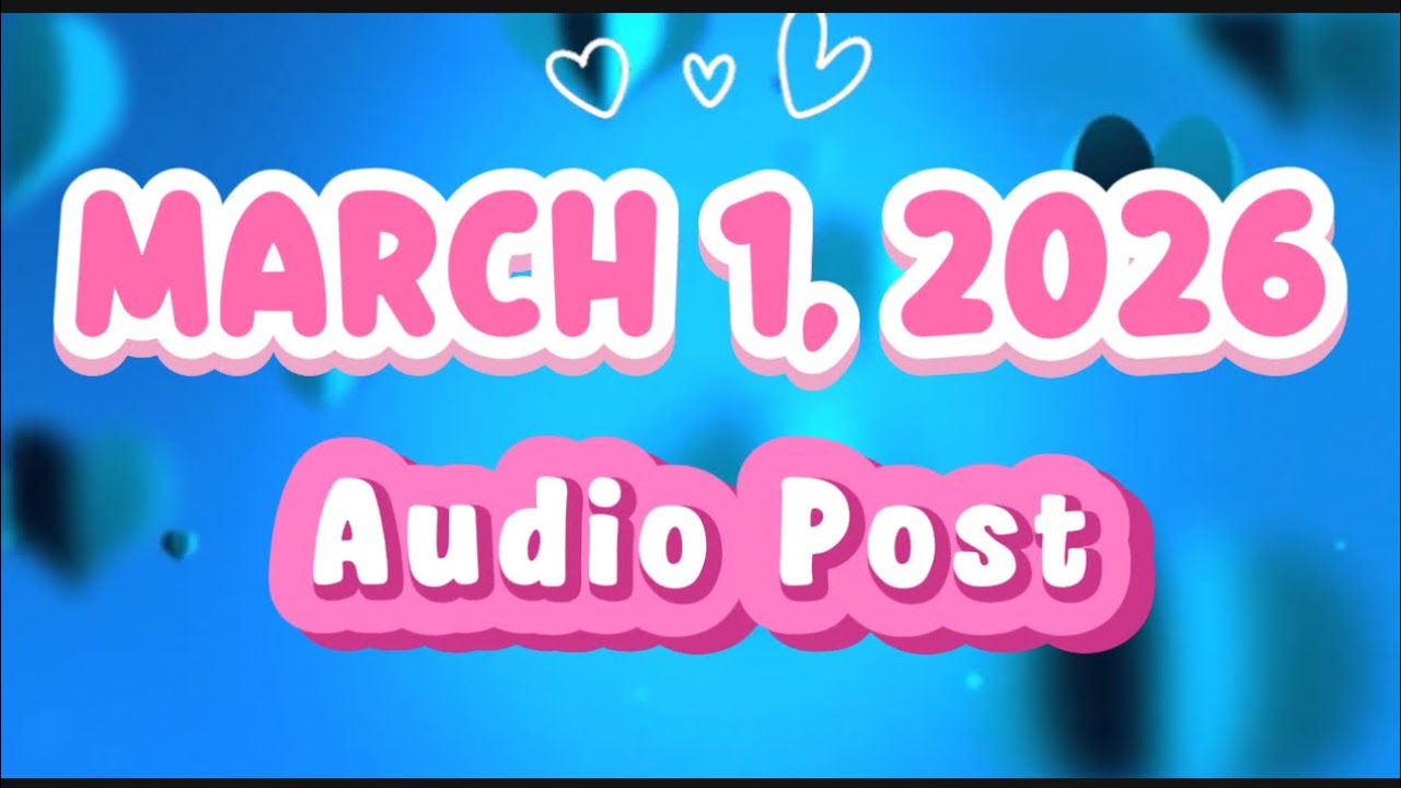 3/1/26 Audio Post 🍀