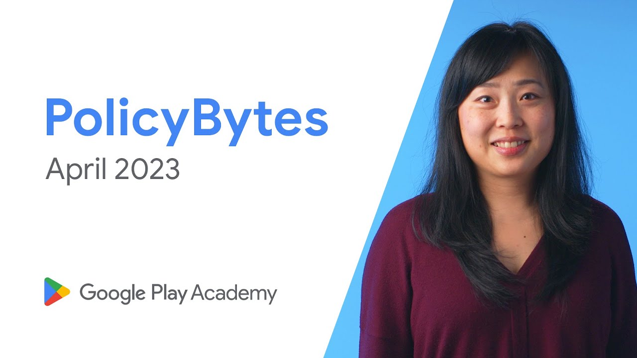 Изменения в правилах Google Play PolicyBytes за апрель 2023 г.