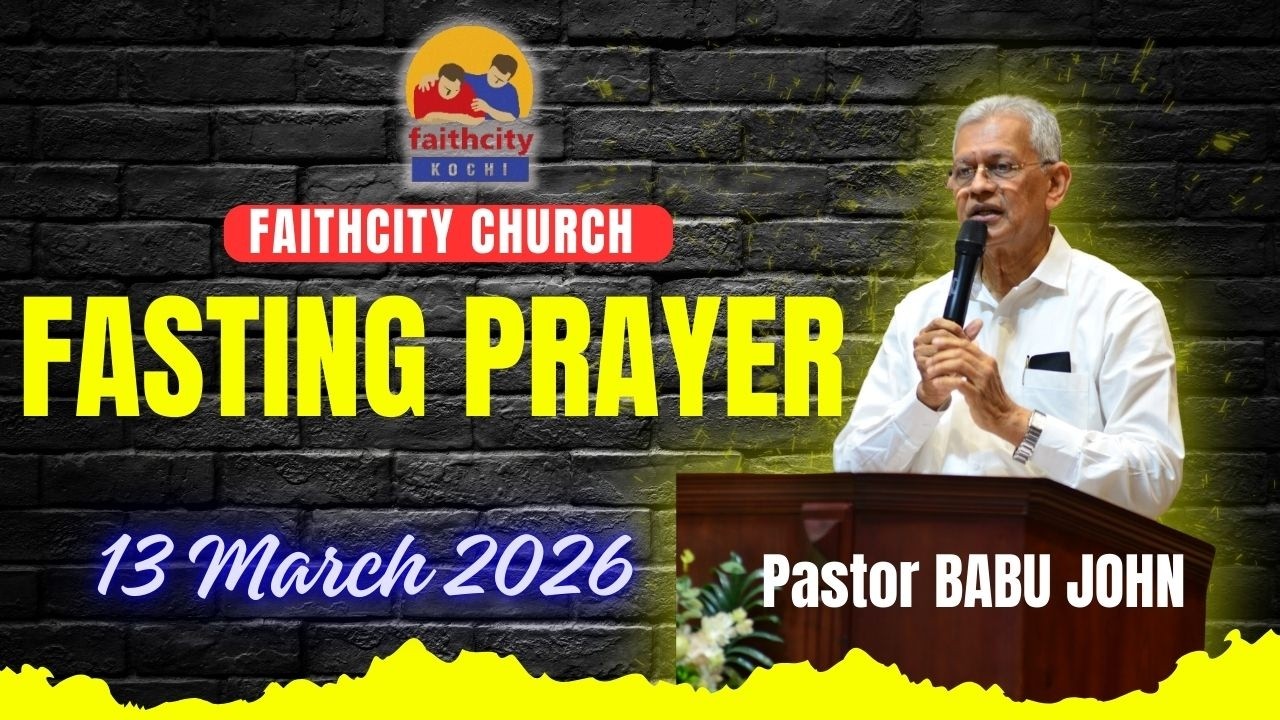 Faithcity Church - Friday Fasting Prayer | Pastor Babu John | 13 March 2026