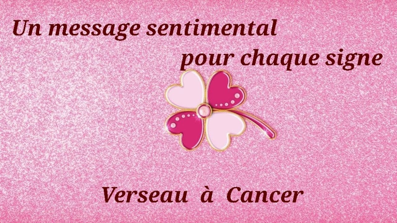 Le message sentimental pour chaque signe : Verseau &agrave; Cancer