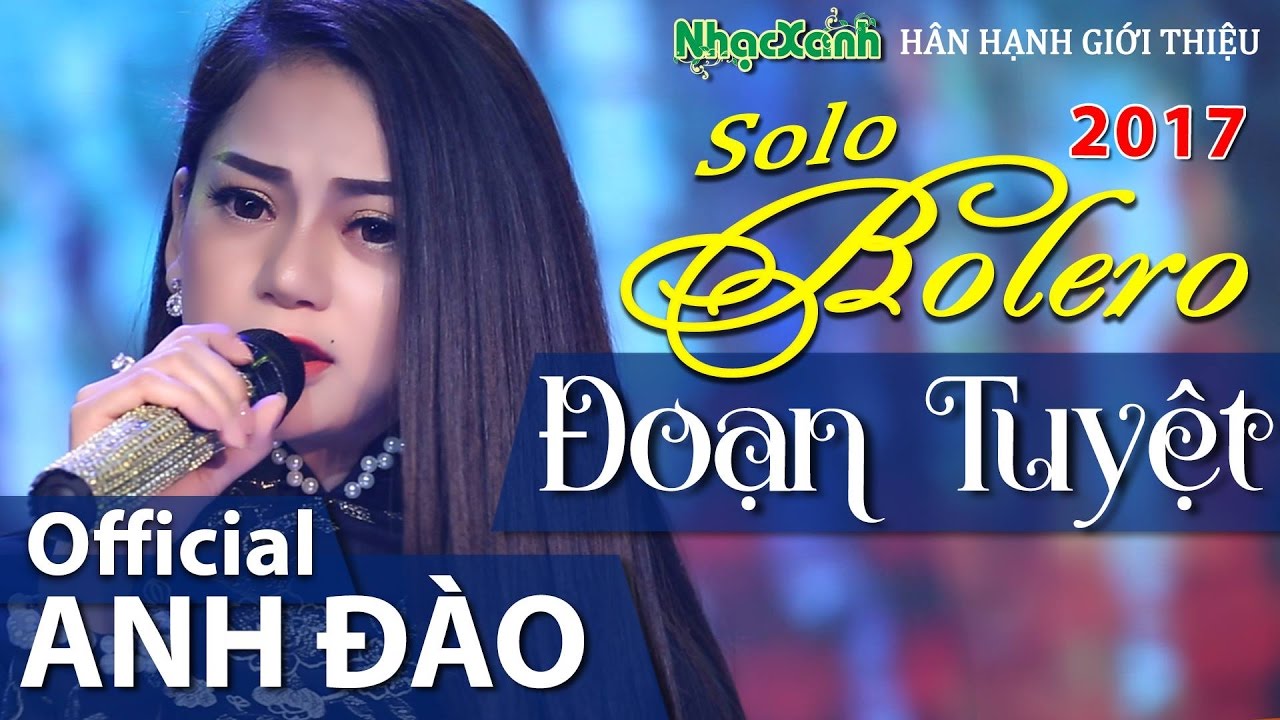 Mỹ nhân Bolero Anh Đào - Đoạn Tuyệt giọng ca liêu trai hát nghe mê hồn ,hay nhất