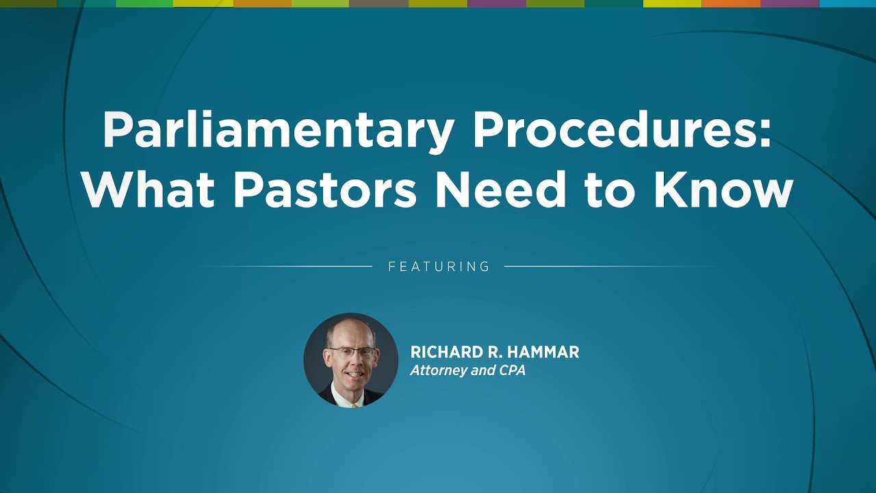 Parliamentary Procedures: What Pastors Need to Know
