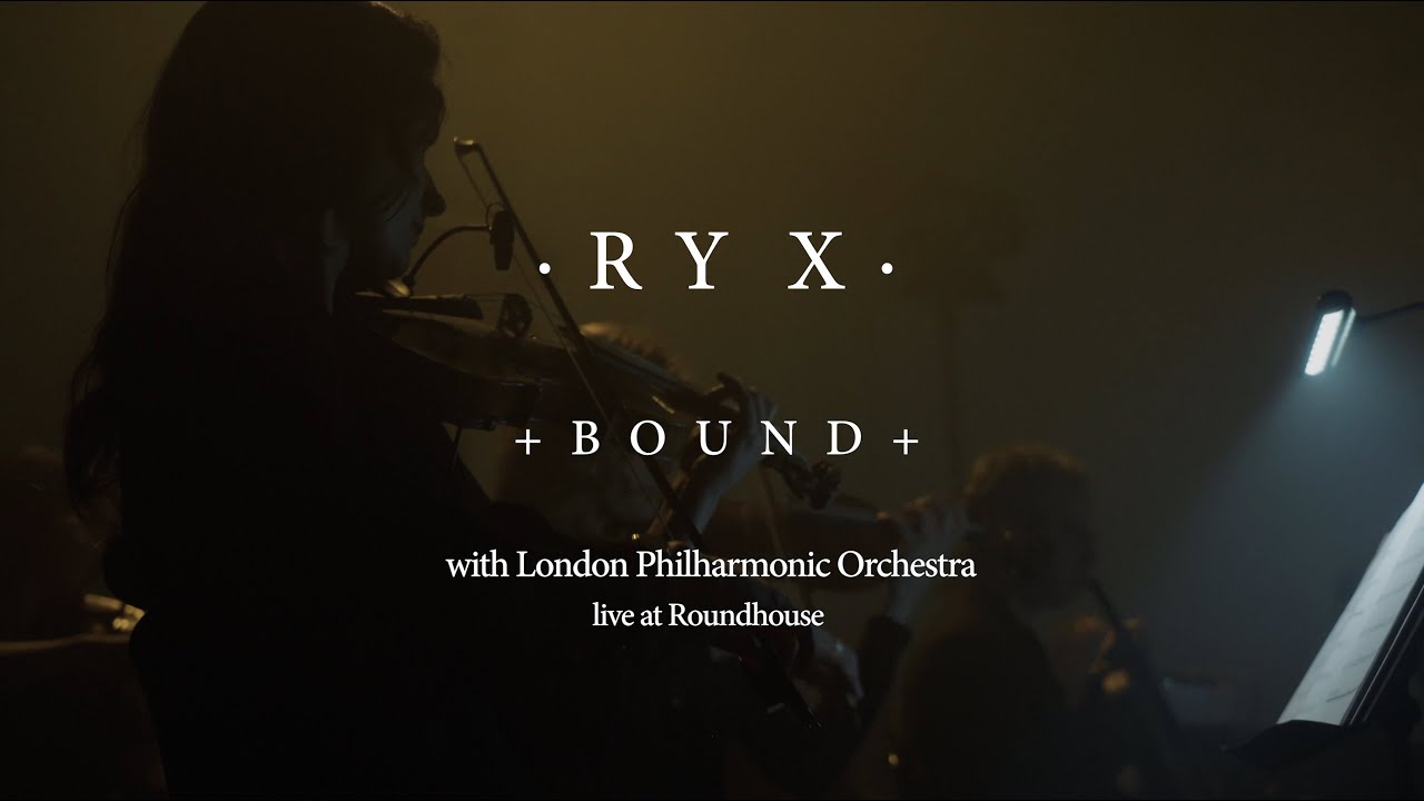 RY X - Bound - Live at the Roundhouse with the London Philharmonic Orchestra