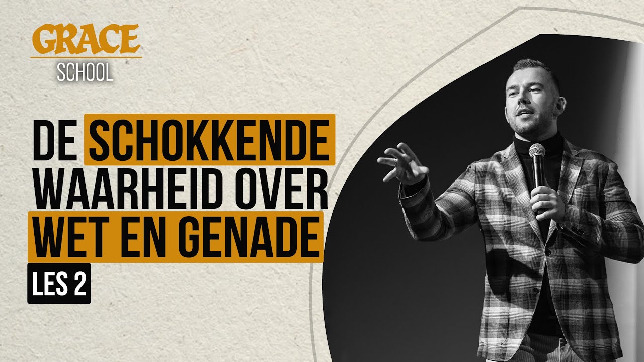 De schokkende waarheid over wet en genade - Tom de Wal @ Grace School