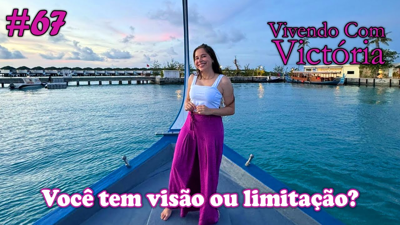 Você tem visão ou limitação? - Vivendo com Victoria #67