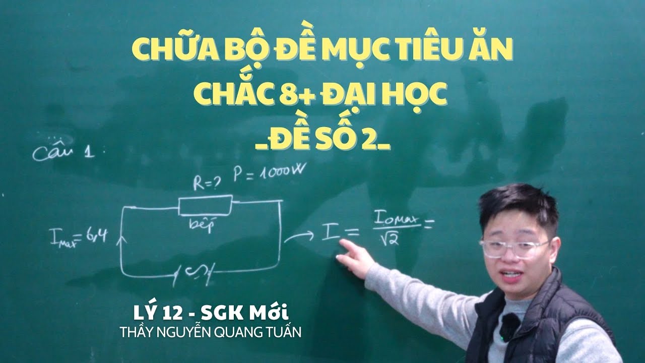 [LÝ 12 SÁCH MỚI] - CHỮA BỘ ĐỀ MỤC TIÊU ĂN CHẮC 8+ ĐẠI HỌC | ĐỀ SỐ 2
