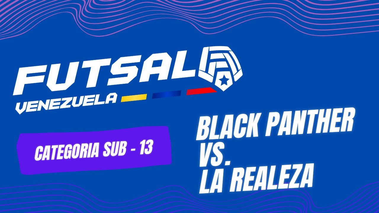 Liga Apertura Futsal Carabobo 2026 - Inauguración Black Panther Vs Realeza - Sub 13