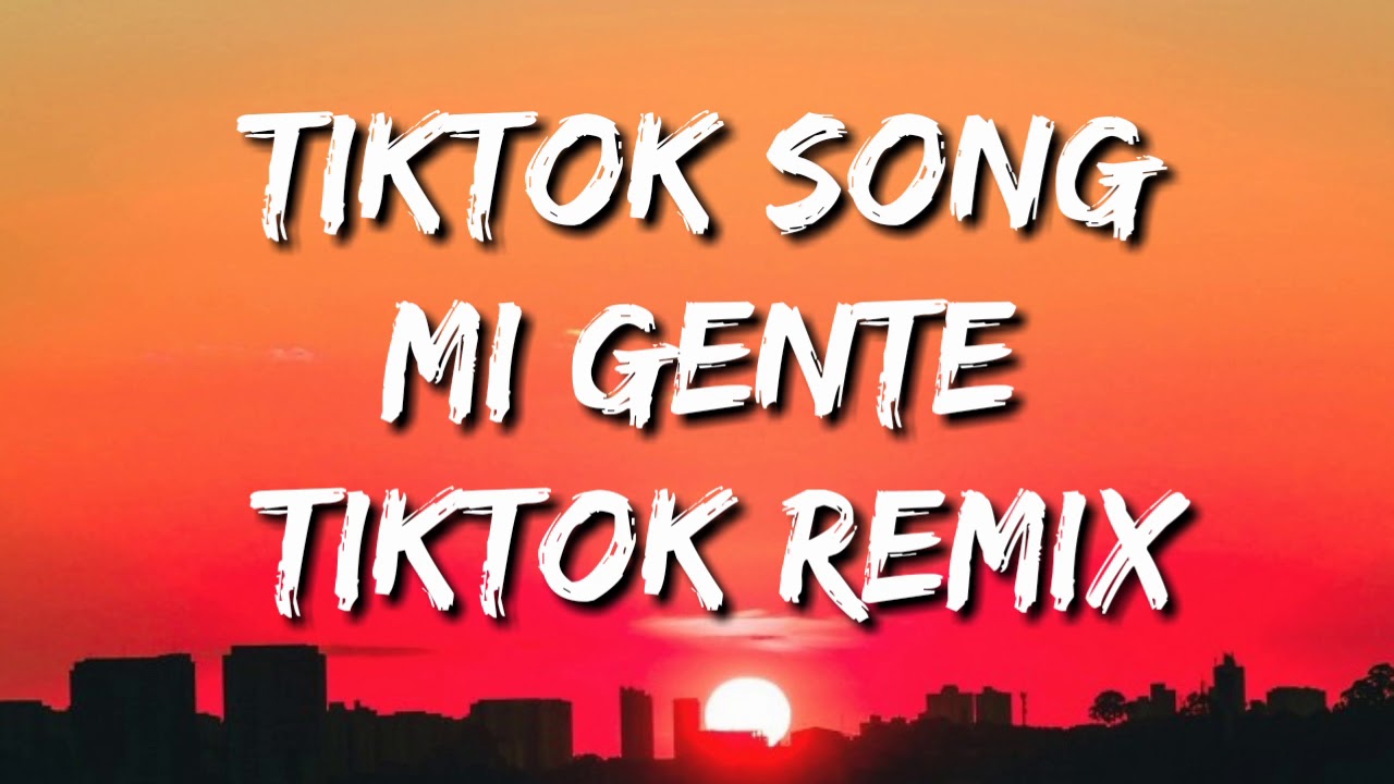 J Balvin & Willy William - Mi Gente Dillon Francis Remix Tiktok Remix songs