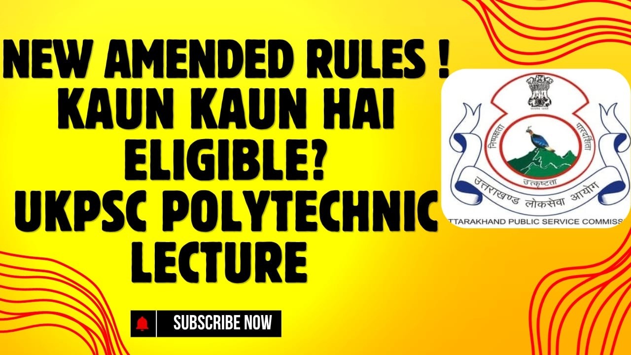 NEW AMENDED RULES | UKPSC POLYTECHNIC LECTURER