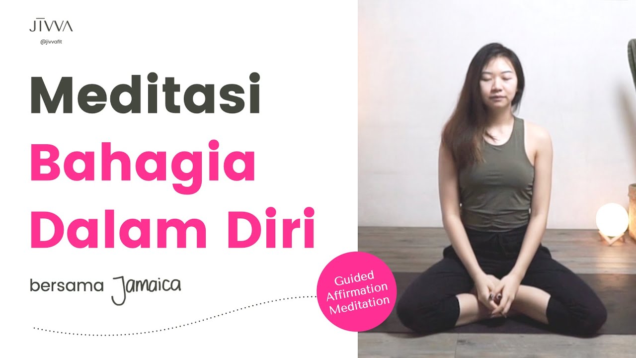 Tingkatkan kebahagiaan dari dalam diri | Meditasi Afirmasi Guided untuk Self Love