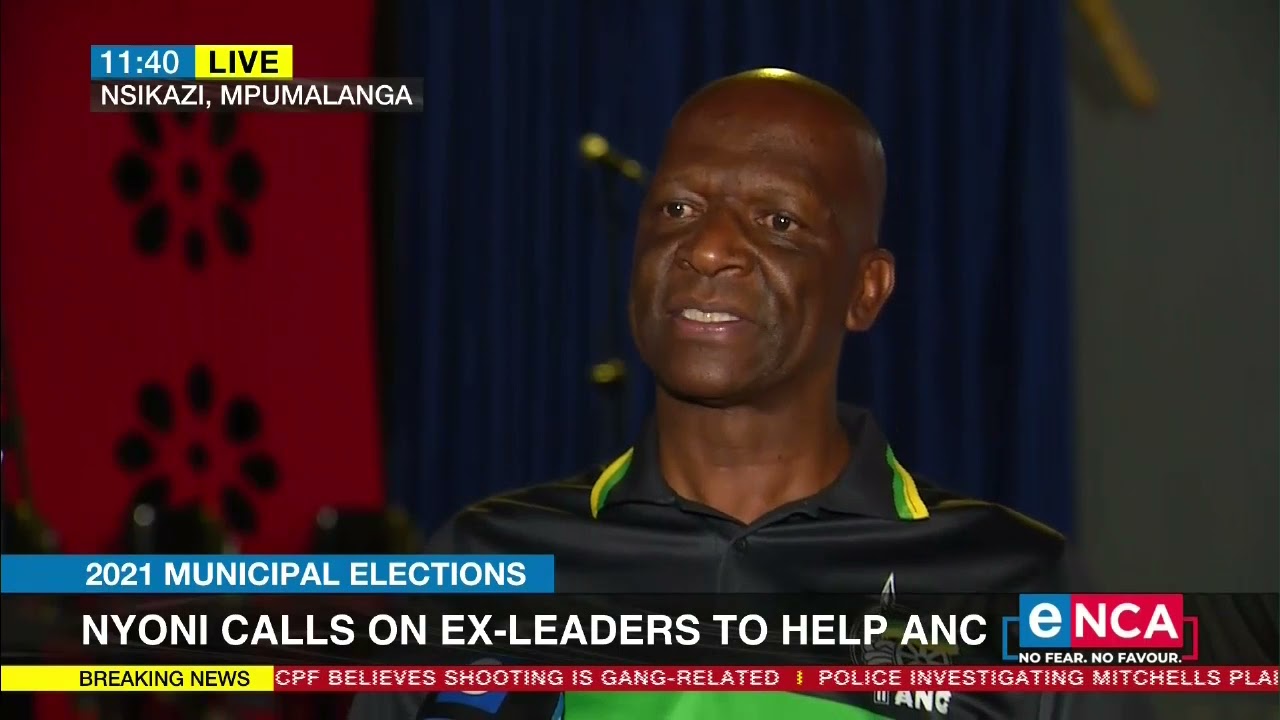 2021 Municipal Elections | Nyoni calls on ex-leaders to help ANC