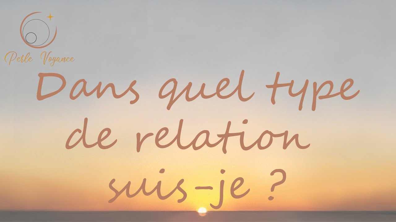 Les 7 types de Relations Sentimentales